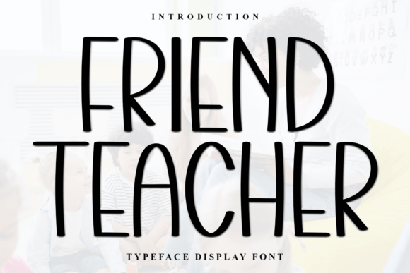 Friend Teacher Font: A Soft Touch for Your Brand
