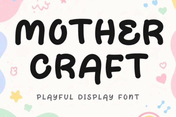 Mother Craft: A Cute Display Font for Makers